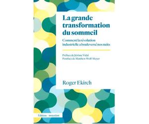 La Grande Transformation du sommeil Comment la révolution industrielle a bouleversé nos nuits - Roger Ekirch - Amsterdam Eds - Poche - Essai