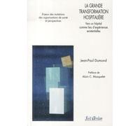 La grande transformation hospitalière Vers un hôpital comme lieu d’expériences existentielles - Jean-Paul Dumond - Seli Arslan - broché - Scolaire / Universitaire