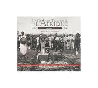 La grande traversée de l'Afrique 1896-1899: Congo Fachoda Djibouti, édition bilingue français-anglais