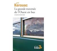 La grande traversée de l'Ouest en bus et autres textes beat - Jack Kerouac - Gallimard - Poche - Roman