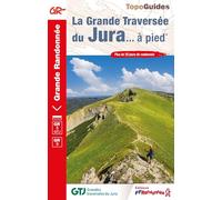 La grande traversée du Jura... à pied: Réf 512