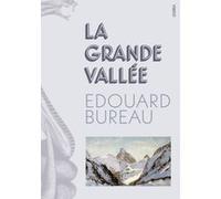 La grande vallée Édouard Bureau (Auteur)