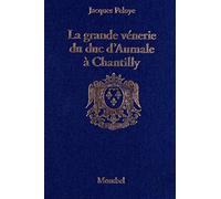 La grande vénerie du duc d'Aumale à Chantilly