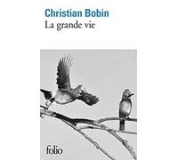 Christian Bobin – La grande vie – Roman – Poche – Gallimard
