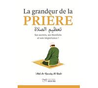 LA GRANDEUR DE LA PRIÈRE - SES SECRETS, SES BIENFAITS ET SON IMPORTANCE !