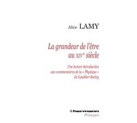 La grandeur de l'être au XIVe siècle Une lecture introductive aux commentaires de la "Physique" de Gauthier Burley - Alice Lamy - Hermann - broché - Scolaire / Universitaire