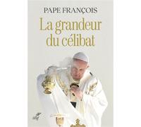 La grandeur du celibat - Pape François - Cerf - broché - Essai