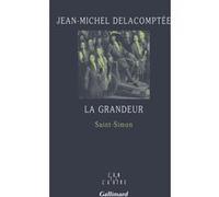 La grandeur : Saint-Simon – Gallimard