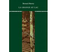 La Grange au lac - Bernard Marrey - Du Linteau Eds - broché - Essai