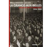 La Grange-aux-Belles. Maison des syndicats. 1906-1989 - Danielle Tartakowsky - Creaphis - broché - Essai