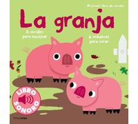 La granja. Mi primer libro de sonidos