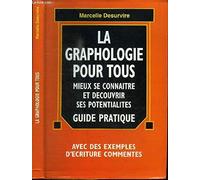 La Graphologie Pour Tous. Mieux Se Connaitre Et Decouvrir Ses Potentialites