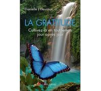 La gratitude - Cultivez-la en tout temps jour après jour - Danielle L'Heureux - Beliveau Editeur - broché - Guide