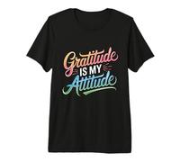 La Gratitude est Mon Attitude, la positivité, la Reconnaissance, l'édification T-Shirt Haut de Gamme