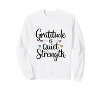 La Gratitude est Une Force silencieuse Sweatshirt