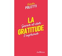 La gratitude Savoir et oser l'exprimer - Rosette Poletti - Jouvence - broché - Guide