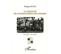 La gratuité de l'enseignement secondaire - Philippe Hugot - L'harmattan - broché - Essai