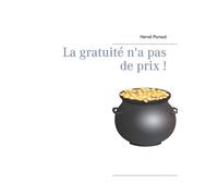 La gratuité n'a pas de prix ! - Hervé Ponsot - Books On Demand - broché - Essai