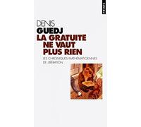 La Gratuite Ne Vaut Plus Rien. Les Chroniques De Liberation