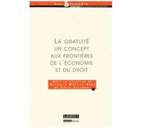 La Gratuité - Un Concept Aux Frontières De L'économie Et Du Droit