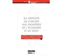 La gratuité, un concept aux frontières de l'économie et du droit Nathalie Martial-Braz (Auteur), Célia Zolynski (Auteur)
