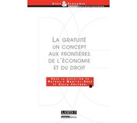 La gratuité, un concept aux frontières de l'économie et du droit - Nathalie Martial-Braz - Lgdj - broché - Etude