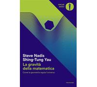 La gravità della matematica Come la geometria regola l'universo - Steve Nadis - MONDADORI - ebook (ePub) - Livre