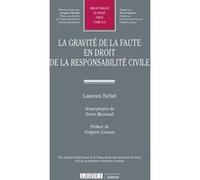 La gravité de la faute en droit de la responsabilité civile Laureen Sichel (Auteur)