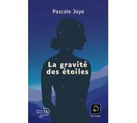 La gravité des étoiles Edition en gros caractères - Pascale Joye - De La Loupe - broché - Roman