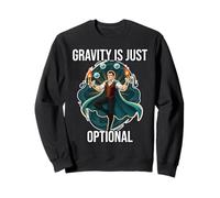 La gravité est Juste des Tours de Jongleur acrobatique Mignons et Amusants en Option Sweatshirt