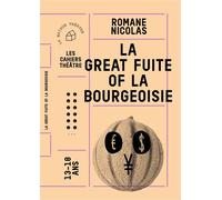 La great fuite of la bourgeoisie - Romane Nicolas - Maison Theatre - broché - Roman adolescent