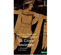 La Grèce ancienne - Du mythe à la raison - Tome 1 - Jean-Pierre Vernant - Points - Essai