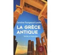 La Grèce antique Caroline Fourgeaud-Laville (Auteur)
