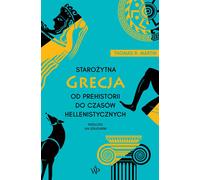 La Grèce antique. De la préhistoire à l'époque hellénistique (3e éd.) - Thomas R. Martin (Geschichte auf Polnisch)