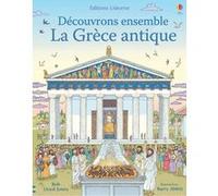 La Grèce antique - Découvrons ensemble Rob Lloyd Jones (Auteur), Barry Ablett (Illustration), Tom Lalonde (Conception couverture ou illustration), Virginie Clauzel (Traduction)