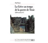 La Grèce au temps de la guerre de Troie