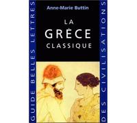 La Grèce classique - Anne-Marie Buttin - Belles Lettres - broché - Guide