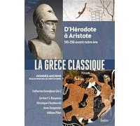 La Grèce Classique - D'hérodote À Aristote 510-336 Avant Notre Ère