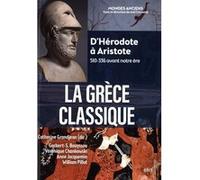 La Grèce classique Joël Cornette (Collection dirigée par), Catherine Grandjean (Coordination éditoriale), Gerbert-Sylvestre Bouyssou (Auteur), Véronique Chankowski (Auteur), Anne Jacquemin (Auteur), W