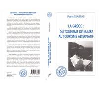 La Grèce : du Tourisme de Masse au Tourisme Alternatif - Paris Tsartas - L'harmattan - broché - Livre