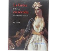 La Grèce en révolte : Delacroix et les peintres français, 1815-1848