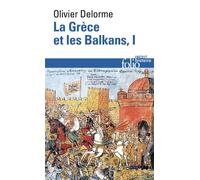 La Grèce et les Balkans Du Vᵉ siècle à nos jours - Olivier Delorme - Gallimard - Poche - Essai