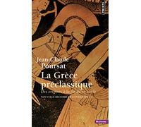 La Grèce préclassique: Des origines à la fin du VIe siècle