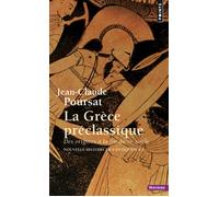 La Grèce préclassique Des origines à la fin du VIe siècle - Jean-Claude Poursat - Points - broché - Essai