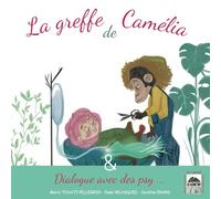 La greffe de Camélia: & Dialogue avec des psy
