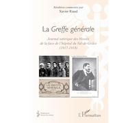 La Greffe générale: Journal satirique des blessés de la face de l'hôpital du Val-de-Grâce (1917-1918)