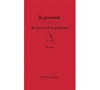 La grenade, dix façons de la préparer - Noha Baz - L'epure - broché - Guide