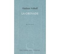 La grenade - Vladimir Volkoff - Des Syrtes Eds - broché - Roman