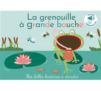 La grenouille à grande bouche Livre sonore bébé à toucher dès 6 mois avec grandes piles AAA alcalines incluses - Marie Deloste - Thomas Editions - cartonné - Album jeunesse