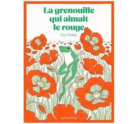La Grenouille Qui Aimait Le Rouge